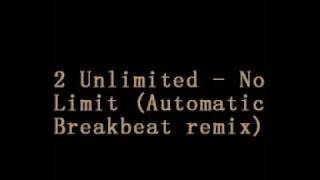 2 UNLIMITED - no limit (automatic breakbeat remix)