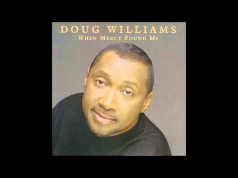 because-of-you-feat.-kelly-price---doug-williams,-"when-mercy-found-me"