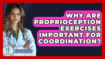 Why Are Proprioception Exercises Important For Coordination? - Orthopedic Support Network
