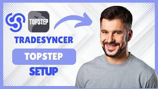 How to Use TradeSyncer with Topstep [Complete Guide] Wealth