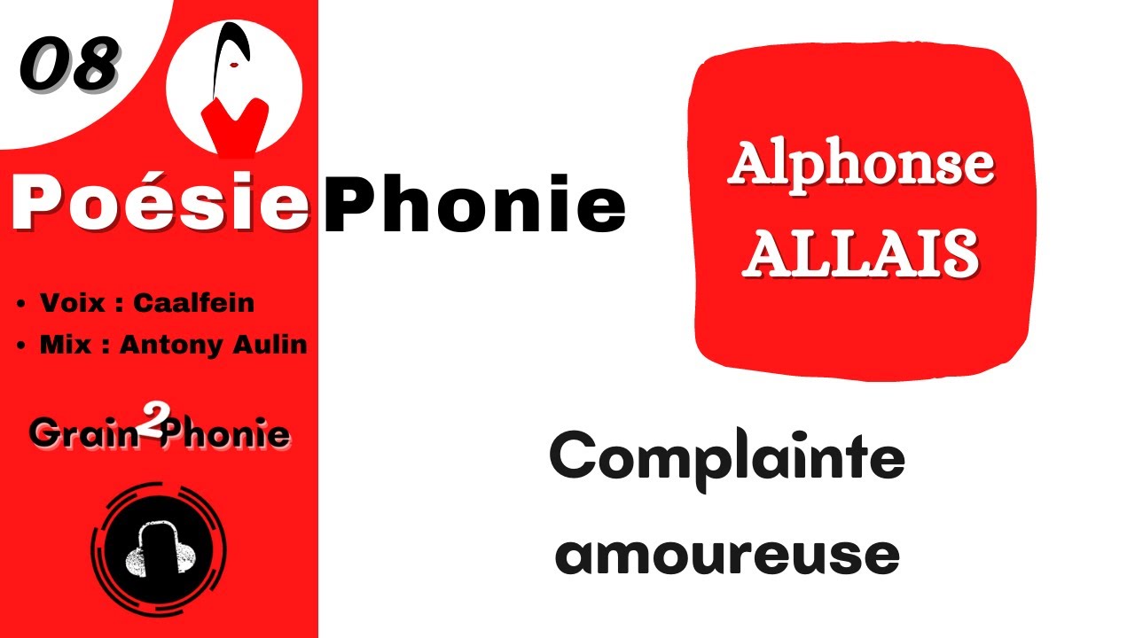 08. Alphonse Allais. Complainte amoureuse. PoésiePhonie