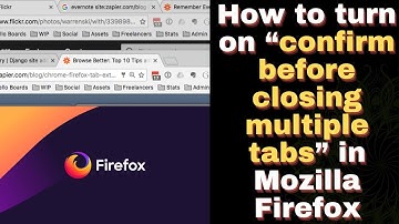 How to turn on “confirm before closing multiple tabs” in Mozilla Firefox #technology