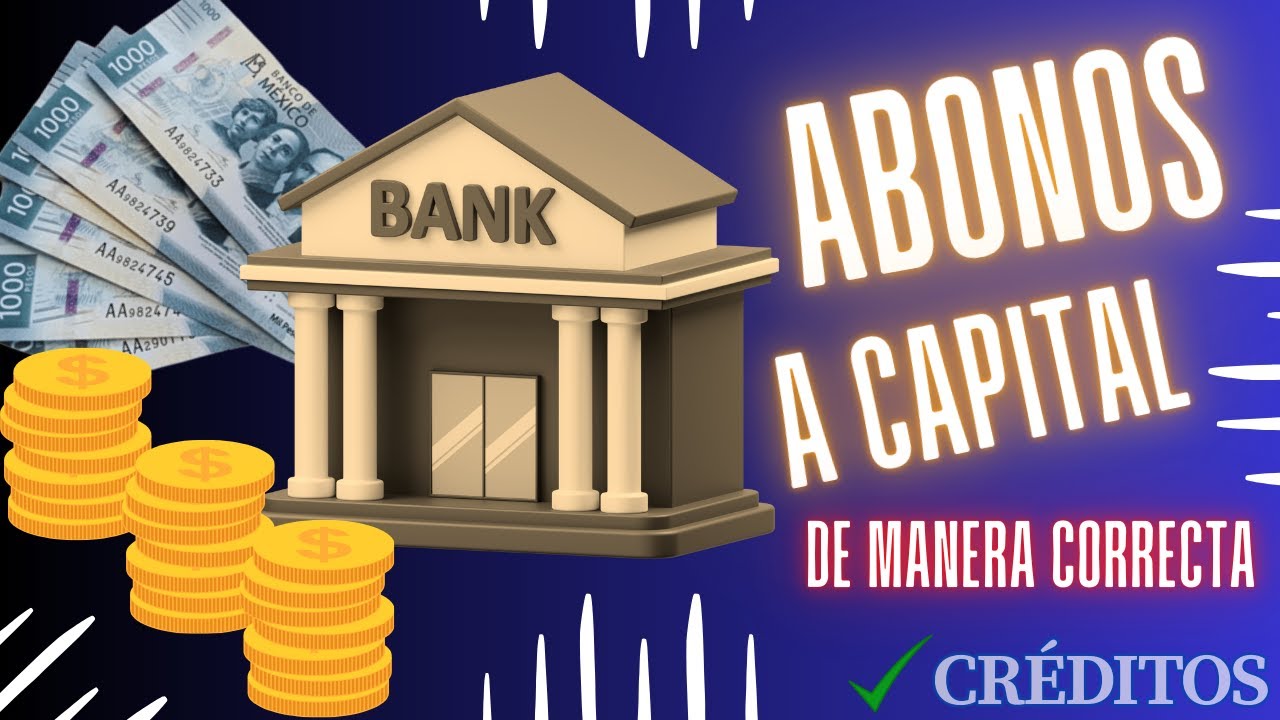 ABONOS a CAPITAL en los CRÉDITOS - ¿Cómo se aplican CORRECTAMENTE? 💵💰 ...