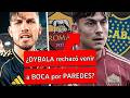 ¿DYBALA rechazó jugar en BOCA por este CASO de PAREDES? 😱| Ultimas Noticias y Curiosidades Xeneize