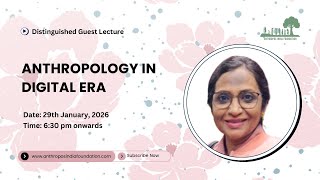 Anthropology in Digital Era | Prof. Anjali D. Khurane | AIF | Distinguished Guest Lecture