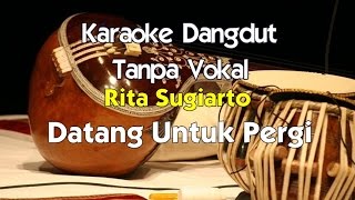 Karaoke Rita Sugiarto - Datang Untuk Pergi