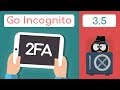 Two Factor Authentication Explained | Go Incognito 3.5