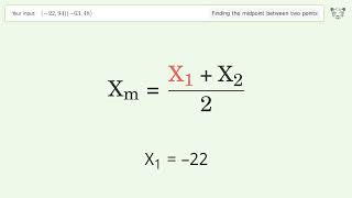 Find the midpoint between two points p1 (-22,94) and p2 (-63,48): Step-by-Step Video Solution