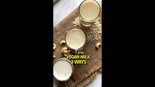 Vegan Milk 3 Ways | World Milk Day | Almond Milk, Cashew Milk, Oats Milk | #shorts #veganmilk