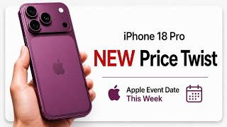 iPhone 18 Pro - NEW Price Twist & Apple Event Date This Week