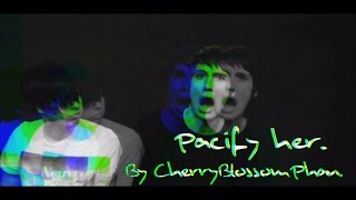 pacify her;;phan au
