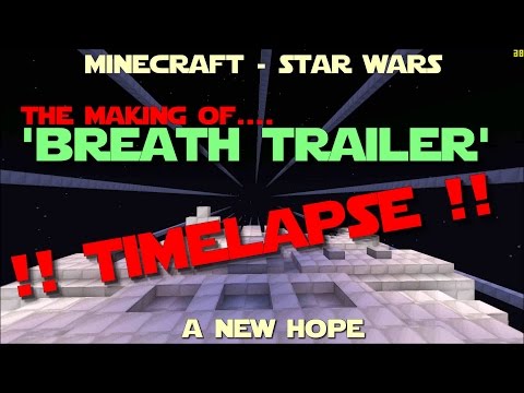 ✖ Minecraft - Star Wars - 'A New Hope' - Breath Trailer Timelapse