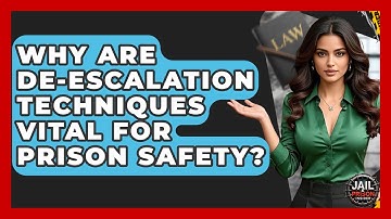 Why Are De-escalation Techniques Vital For Prison Safety? - Jail & Prison Insider