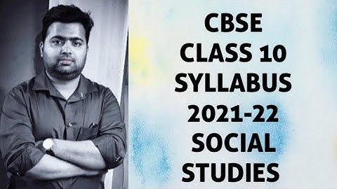 CBSE CLASS 10th SOCIAL STUDIES SYLLABUS FOR SESSION 2021-22.  #class10thsocialsciencesyllabus2021-22
