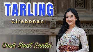 TARLING CIREBONAN - LAGU TARLING DANGDUT ENAK - ALBUM LAGU DAERAH ENAK BUAT SANTAI