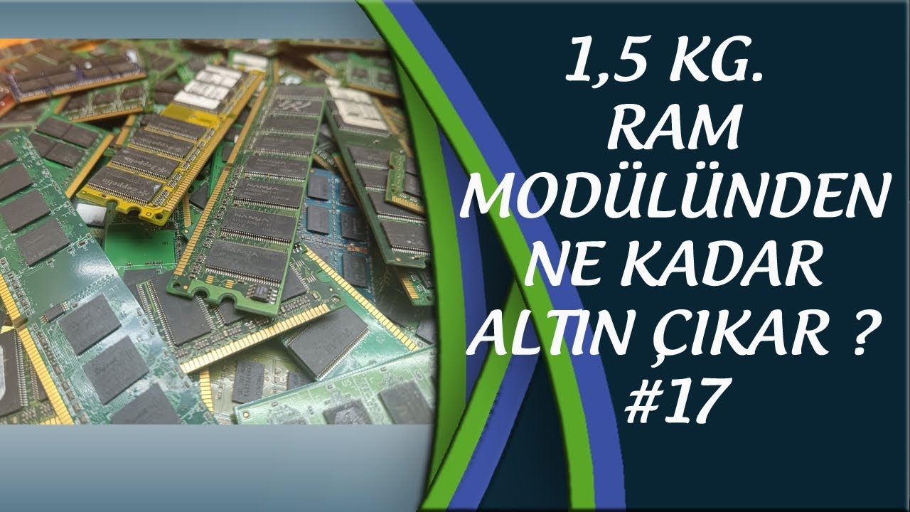 1,5 Kg. RAM MODÜLÜNDEN NE KADAR ALTIN ÇIKAR? #17