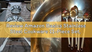 Review Amazon Basics Stainless Steel Cookware 11-Piece Set, Oven Safe, Pots and Pans, Induction-Read