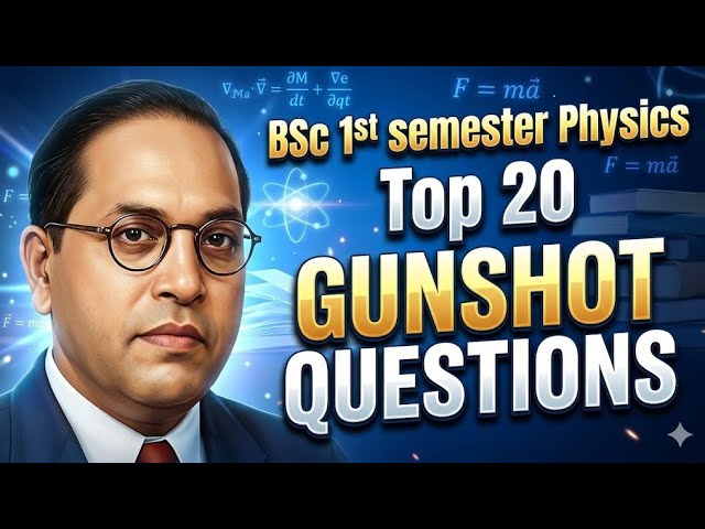 Open Degree BSc 1st semester Physics Important Questions in Ambedkar Open University