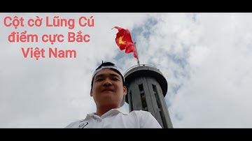 Cột Cờ Lũng Cú, điểm cực bắc của tổ quốc Việt Nam