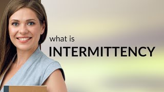 Understanding Intermittency A Guide To English Language Learning