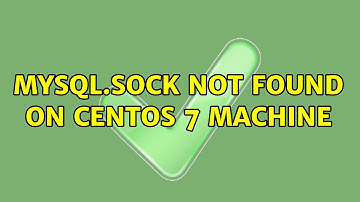mysql.sock not found on CentOS 7 machine (2 Solutions!!)