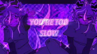 YOU’RE TOO SLOW | Animation meme [FlipaClip + AM]