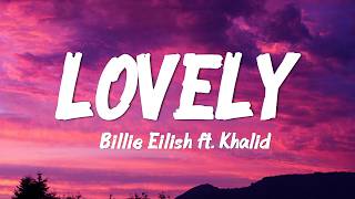 Billie Eilish - lovely (Lyrics) ft. Khalid