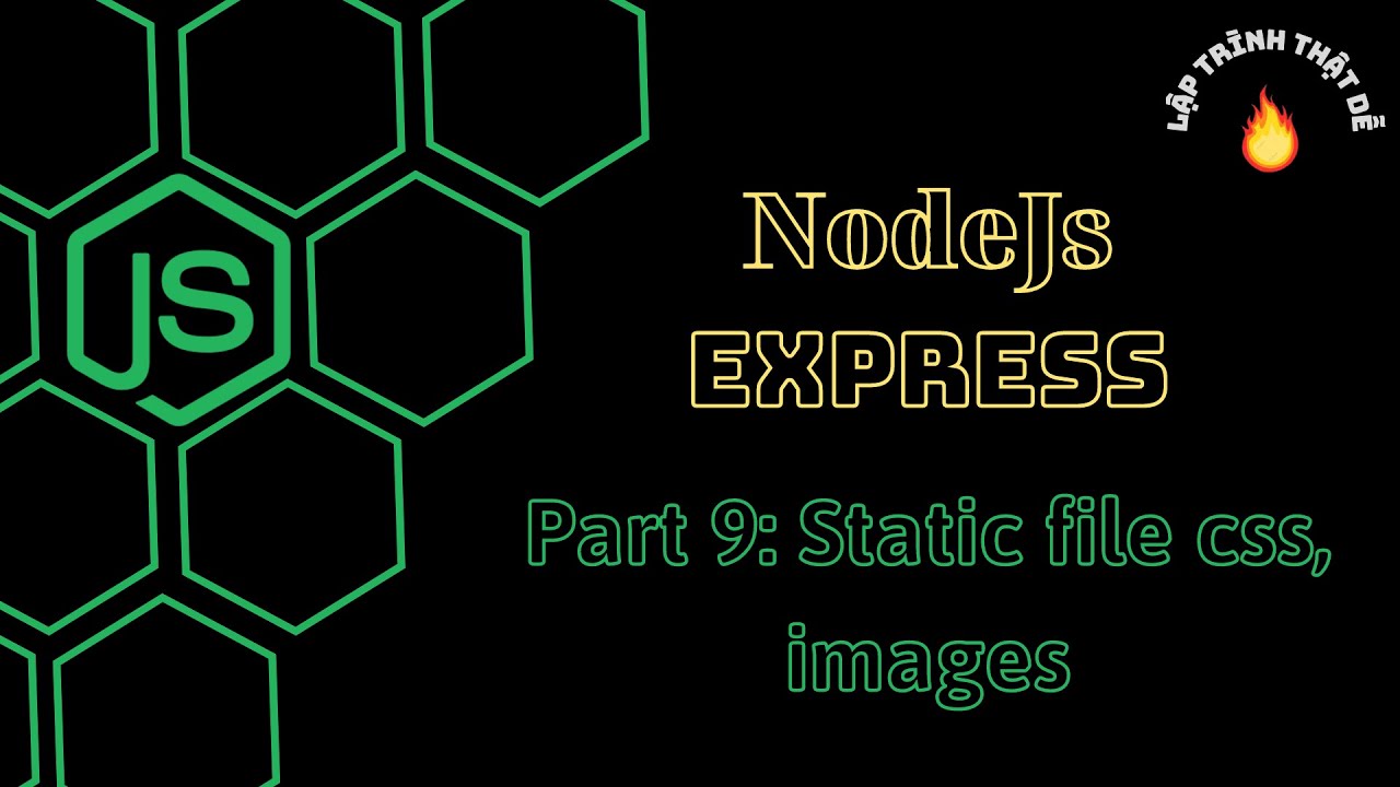 #9 Nodejs 2022 - Static files trong Nodejs - Lập trình thật dễ - YouTube