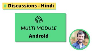 Android Discussions | Android App Modularization  (Multi-module) - Hindi Profile