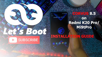 Install Corvus 8.5 on Redmi k20 Pro/Mi9t pro || Guide