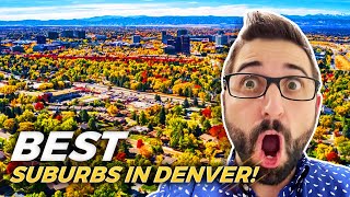 Discover The BEST Of Denver Colorado: TOP 5 Suburbs Around Denver CO | Living In Denver Colorado