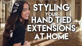 EVERYTHING YOU NEED TO KNOW about styling your HAND TIED EXTENSIONS at HOME