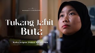 TUKANG JAHIT BUTA | SHORTFILM KEKURANGAN SUATU KELEBIHAN