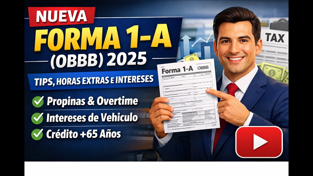 Cómo Completar la Nueva Forma 1-A (OBBB) — Ejemplos de Tips, Overtime e Intereses 2025