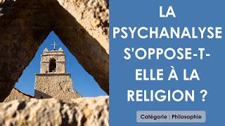 Philosophie: La psychanalyse s'oppose-t-elle à la religion ? (plan détaillé)
