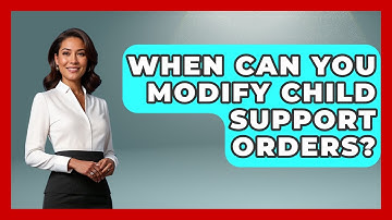 When Can You Modify Child Support Orders? - Second Chance Journey