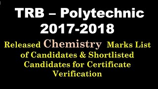 TRB Polytechnic | 2017 -18| RELEASE OF Chemistry Marks List | Shortlisted Candidates for CV