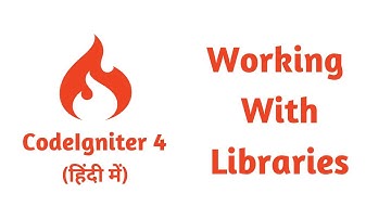 Libraries in CodeIngiter 4 (Hindi) - Chapter 6