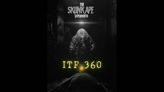 iTF 360: The Skunk Ape Experiments