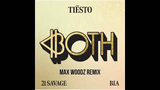Tiësto & BIA - BOTH (with 21 Savage) (Max WoodZ Remix)