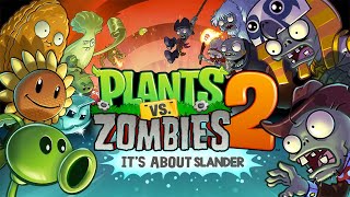 PVZ 2: It's About Slander