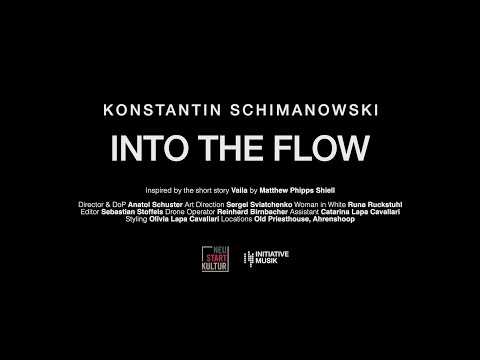 Konstantin Schimanowski - Into the Flow (Official Video)