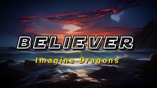 Believer - Imagine Dragons || Lyrical video