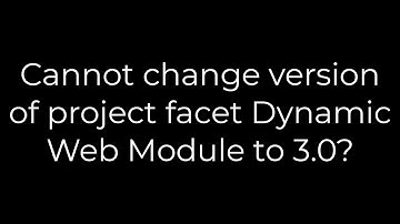 Java :Cannot change version of project facet Dynamic Web Module to 3.0?(5solution)