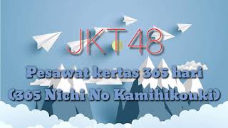 JKT48 - Pesawat kertas 365 hari 365 Nichi no kamihikoukis