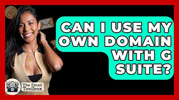 Can I Use My Own Domain With G Suite? - TheEmailToolbox.com