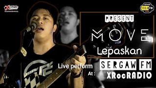 Download lagu MOVE - Lepaskan (LIVEperform aT #SerangGaweFM & #XrockRadio)