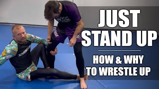 Just Stand Up | Wrestle Ups for Ground vs Standing