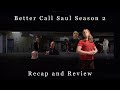 Better call saul season 2 recap and retrospective