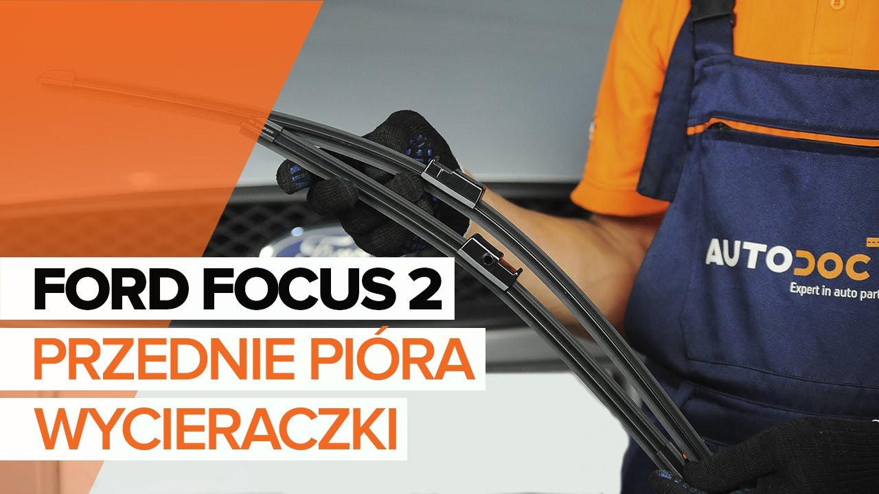 Jak wymienić przednie wycieraczki w FORD FOCUS 2 TUTORIAL